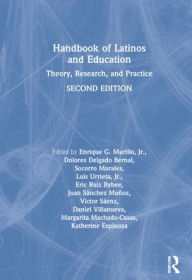 Title: Handbook of Latinos and Education: Theory, Research, and Practice, Author: Enrique G. Murillo