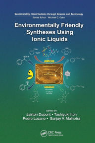 Title: Environmentally Friendly Syntheses Using Ionic Liquids / Edition 1, Author: Jairton Dupont