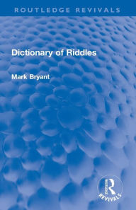 Title: Dictionary of Riddles, Author: Mark Bryant