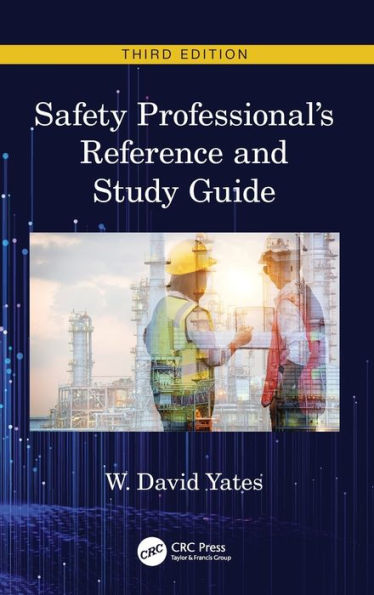 Safety Professional's Reference and Study Guide, Third Edition / Edition 3