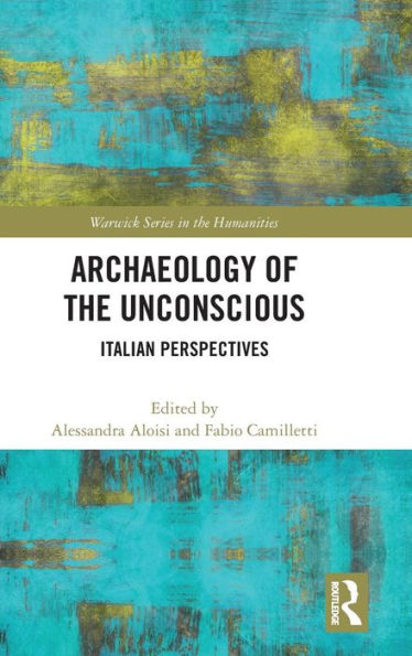 Archaeology of the Unconscious: Italian Perspectives / Edition 1