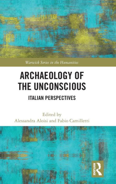 Archaeology of the Unconscious: Italian Perspectives / Edition 1