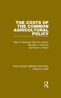 The Costs of the Common Agricultural Policy / Edition 1