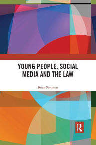 Title: Young People, Social Media and the Law / Edition 1, Author: Brian Simpson