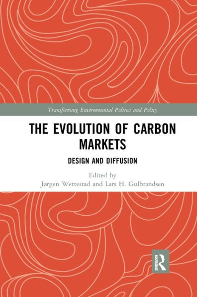 The Evolution of Carbon Markets: Design and Diffusion / Edition 1