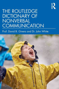 Title: The Routledge Dictionary of Nonverbal Communication, Author: David B. Givens