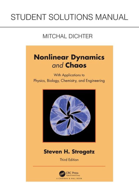 Student Solutions Manual for Non Linear Dynamics and Chaos: With Applications to Physics, Biology, Chemistry, Engineering
