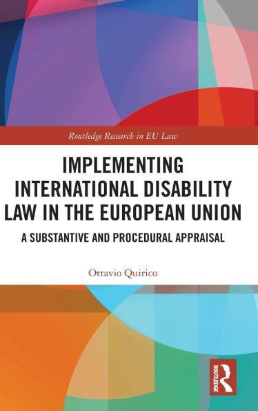 Implementing International Disability Law in the European Union: A Substantive and Procedural Appraisal