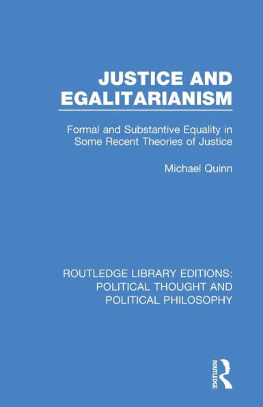 Justice and Egalitarianism: Formal Substantive Equality Some Recent Theories of