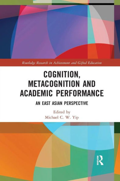 Cognition, Metacognition and Academic Performance: An East Asian Perspective / Edition 1