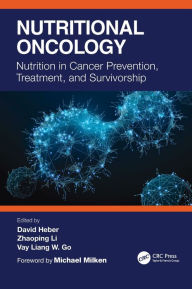 Title: Nutritional Oncology: Nutrition in Cancer Prevention, Treatment, and Survivorship, Author: David Heber