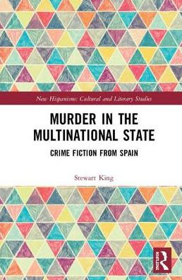 Murder in the Multinational State: Crime Fiction from Spain / Edition 1