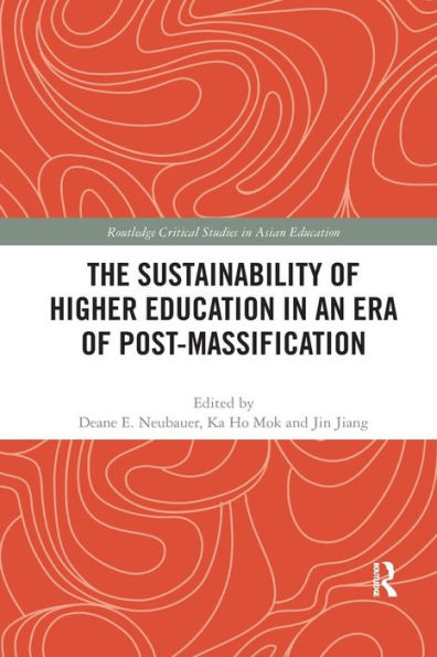 The Sustainability of Higher Education in an Era of Post-Massification / Edition 1