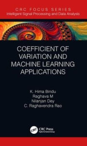 Title: Coefficient of Variation and Machine Learning Applications / Edition 1, Author: K. Hima Bindu