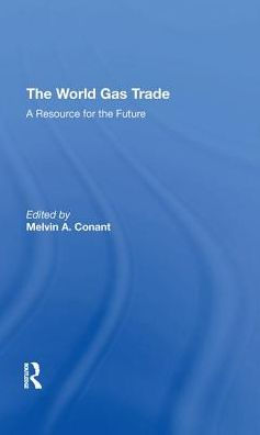 The World Gas Trade: A Resource For The Future