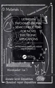 Title: Ultrathin Two-Dimensional Semiconductors for Novel Electronic Applications / Edition 1, Author: Mohammad Karbalaei Akbari