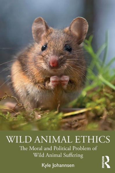 Wild Animal Ethics: The Moral and Political Problem of Suffering