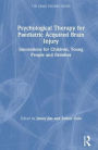 Psychological Therapy for Paediatric Acquired Brain Injury: Innovations for Children, Young People and Families / Edition 1