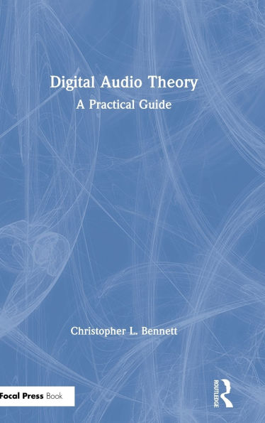 Digital Audio Theory: A Practical Guide