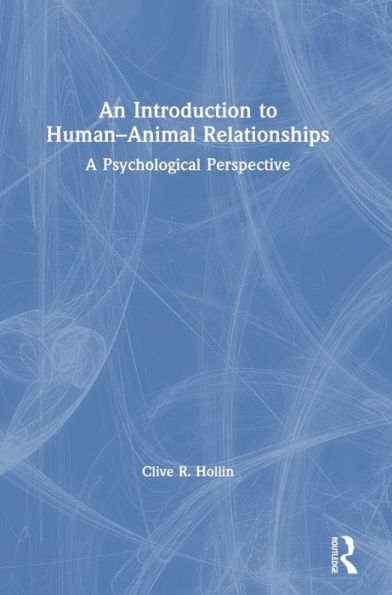 An Introduction to Human-Animal Relationships: A Psychological Perspective