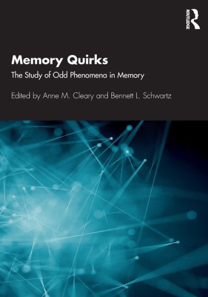 Memory Quirks: The Study of Odd Phenomena in Memory / Edition 1