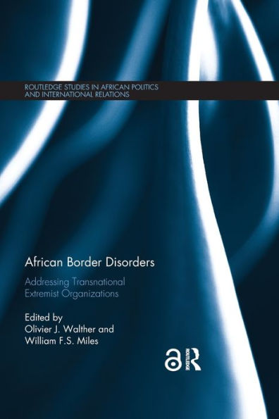 African Border Disorders: Addressing Transnational Extremist Organizations / Edition 1