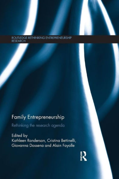 Family Entrepreneurship: Rethinking the research agenda / Edition 1