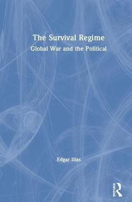 the Survival Regime: Global War and Political