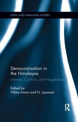Democratisation in the Himalayas: Interests, Conflicts, and Negotiations