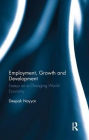 Employment, Growth and Development: Essays on a Changing World Economy / Edition 1