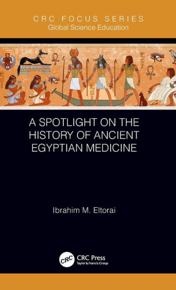 A Spotlight on the History of Ancient Egyptian Medicine / Edition 1