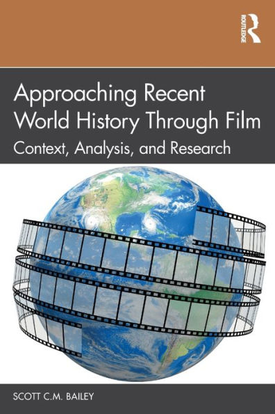 Approaching Recent World History Through Film: Context, Analysis, and Research