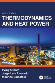 Title: Thermodynamics and Heat Power, Ninth Edition, Author: Irving Granet