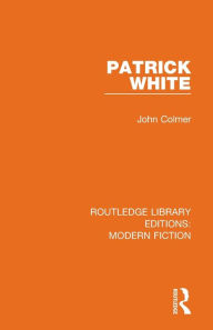 Title: Patrick White, Author: John Colmer