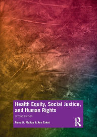 Title: Health Equity, Social Justice and Human Rights, Author: Fiona McKay