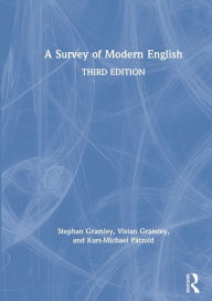 Title: A Survey of Modern English / Edition 3, Author: Stephan Gramley