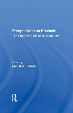 Perspectives On Kashmir: The Roots Of Conflict In South Asia