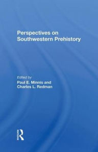 Title: Perspectives On Southwestern Prehistory, Author: Paul Minnis
