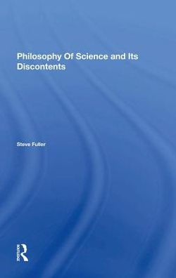 Philosophy Of Science And Its Discontents