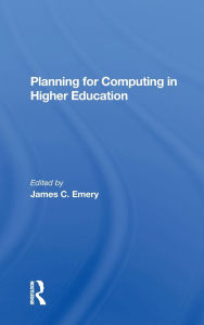 Title: Planning For Computing In Higher Education: Proceedings Of The 1979 Educom Fall Conference, Author: James C Emery