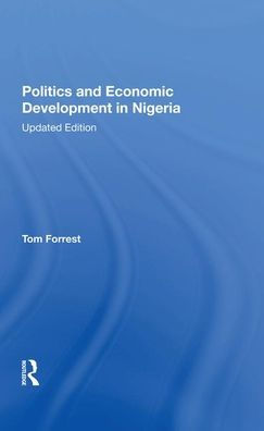 Politics And Economic Development In Nigeria: Updated Edition / Edition 1