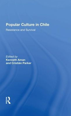 Popular Culture In Chile: Resistance And Survival