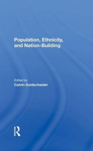 Title: Population, Ethnicity, And Nation-building, Author: Calvin Goldscheider