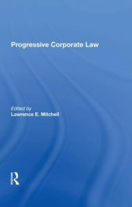 Title: Progressive Corporate Law, Author: Lawrence E Mitchell