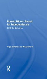 Title: Puerto Rico's Revolt For Independence: El Grito De Lares, Author: Olga Jimenez De Wagenheim