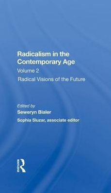 Radicalism The Contemporary Age, Volume 2: Radical Visions Of Future