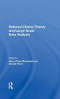 Rational Choice Theory And Largescale Data Analysis