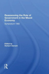 Title: Reassessing/ Avail.hc.only! The Mixed Economy, Author: Herbert Giersch