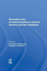 Title: Revolution And Counterrevolution In Central America And The Caribbean, Author: Donald E Schulz