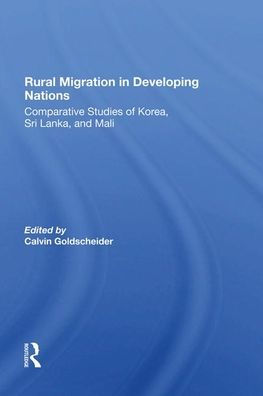 Rural Migration Developing Nations: Comparative Studies Of Korea, Sri Lanka, And Mali